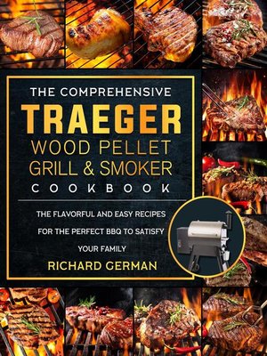 cover image of The Comprehensive Traeger Wood Pellet Grill and Smoker Cookbook